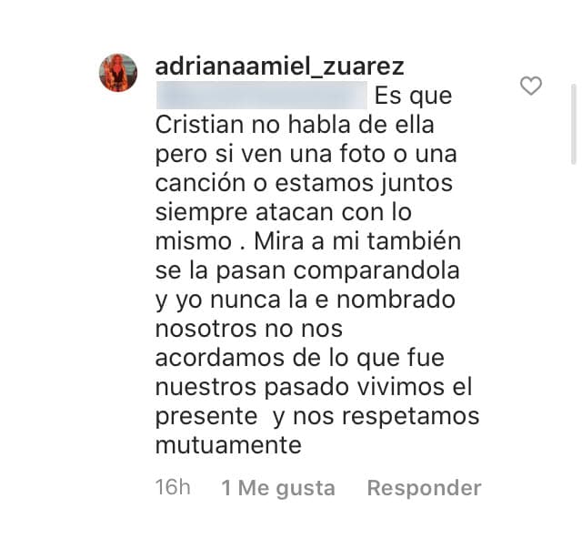 De inmediato, Adriana Amiel salió en defensa de su marido y contestó: "Cristian no habla de ella, pero si (los seguidores) ven una foto o una canción o estamos juntos, siempre atacan con lo mismo. Mira, a mí también
<b><a href="https://www.univision.com/entretenimiento/esto-es-en-lo-que-se-parecen-laura-bozzo-y-la-nueva-novia-de-su-ex-cristian-zuarez-fotos" target="_blank">se la pasan comparándome</a></b> y yo nunca la he nombrado. Nosotros no nos acordamos de lo que fue nuestro pasado. Vivimos el presente y nos respetamos mutuamente".
<br>