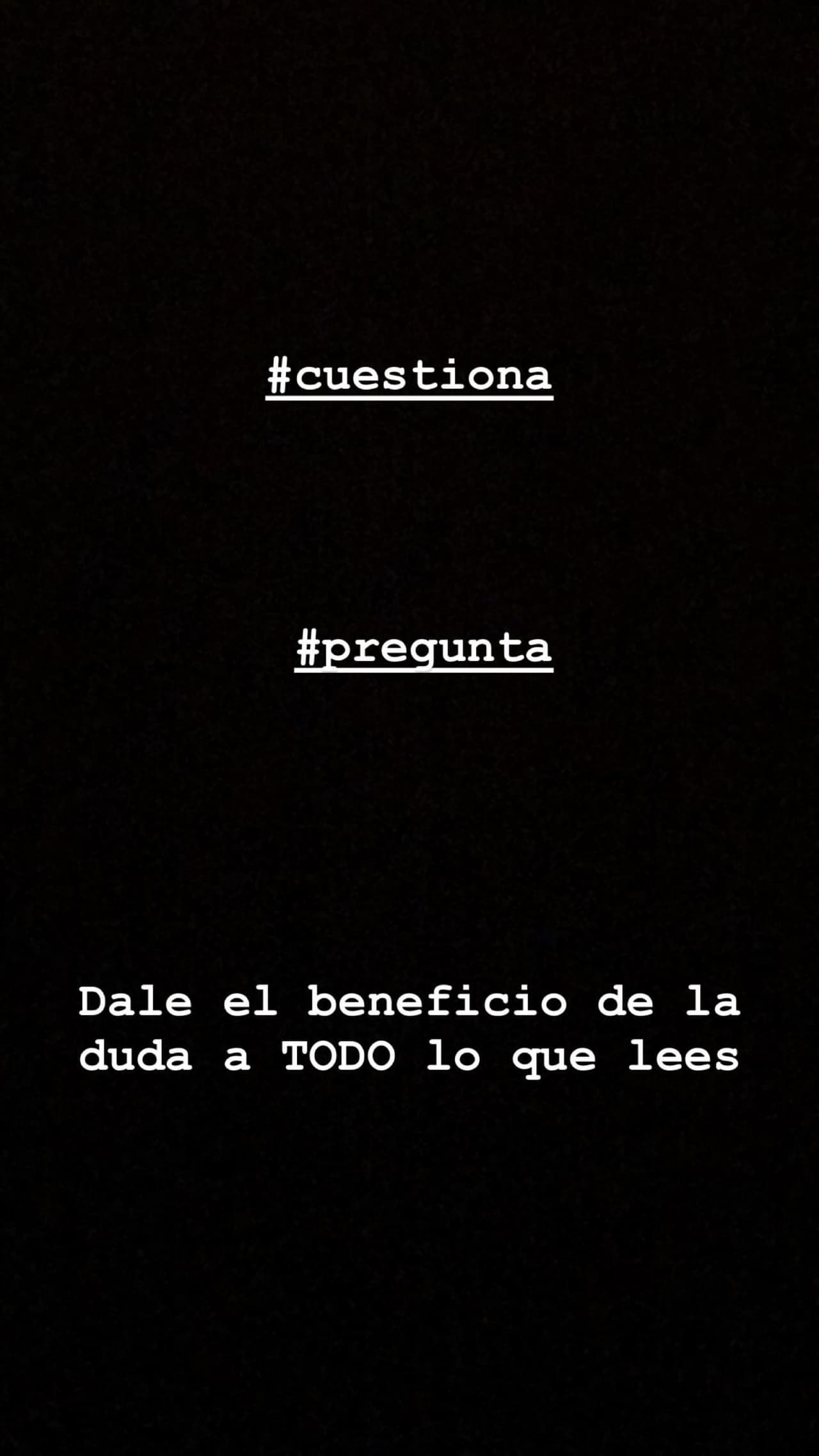 Finalmente, expresa que hay que dar "el beneficio de la duda a todo lo que lees".
<br>
