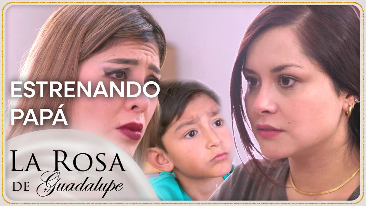 Resumen de La Rosa de Guadalupe capítulo 'Estrenando papá'