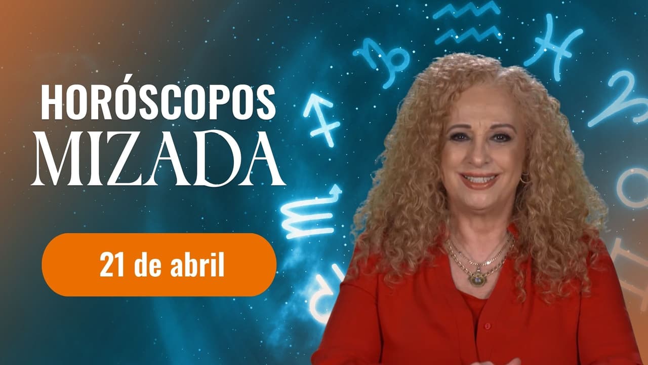 Horóscopos de HOY 21 de abril 2026 de Mizada Mohamed