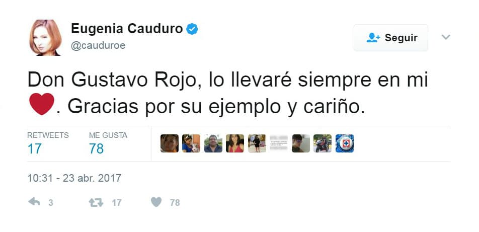 <b><a href="http://www.univision.com/temas/eugenia-cauduro">Eugenia Cauduro</a></b> fue otra actriz que convivió con el primer actor en su último trabajo dentro de las telenovelas, por lo que también expresó su dolor ante la noticia "Don Gustavo Rojo, lo llevaré siempre en mi corazón. Gracias por su ejemplo y cariño".