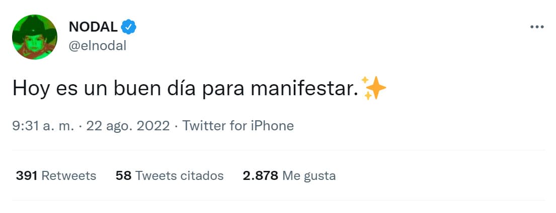En otro que publicó la mañana de este lunes, aseguró: 
<b>"Hoy es un buen día para manifestar"</b>.
<br>