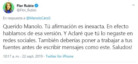 Horas más tarde, 
<b><a href="https://twitter.com/Flor_Rubio/status/1175818270940827649" target="_blank">Flor Rubio respondió</a></b>: "
<b>Tu afirmación es inexacta</b>. Hablamos de esa versión y 
<b>aclaré que tú lo negaste</b> en redes sociales".