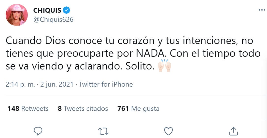 A su estilo, en el que suele publicar tuits no muy explícitos cuando una polémica la rodea, también publicó este en el que hace referencia a que no hay "nada" de qué "preocuparse 
<b><a href="https://twitter.com/Chiquis626/status/1400168982615711745" target="_blank">cuando Dios conoce tu corazón y tus intenciones</a></b>". 
<br>