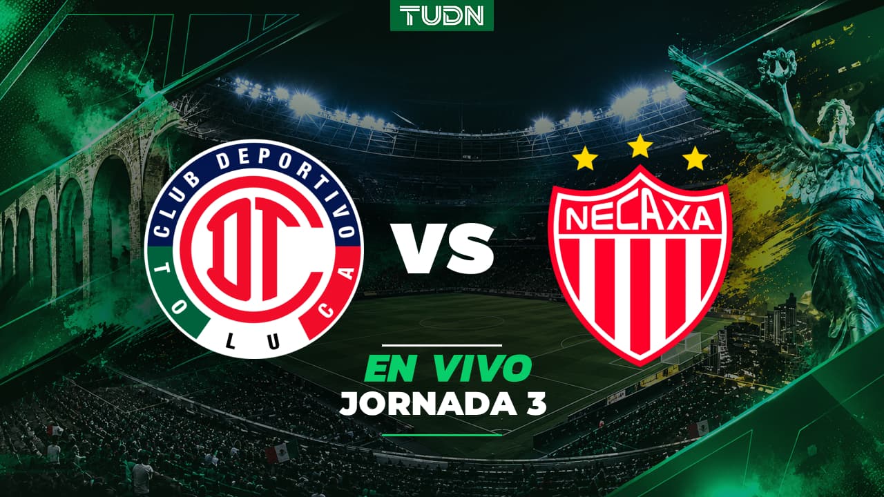 Toluca vs. Necaxa partido EN VIVO del Apertura 2026 de la Liga MX: Toluca lo gana cómodamente