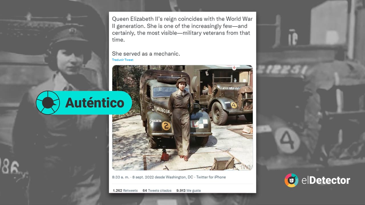 <h3 class="cms-H3-H3"><b>La reina prestó servicio a su país en la Segunda Guerra Mundial: esta imagen lo demuestra</b></h3>
<br>
<br>Tras la muerte de Isabel II se hizo viral, desde varias cuentas, una foto de ella con traje verde oliva (de campaña) frente a un vehículo tipo militar, acompañada de mensajes en los que se decía que sirvió a su país, Reino Unido, durante la Segunda Guerra Mundial. Y así es. La imagen es auténtica y corresponde a sus días como parte del Servicio Territorial Auxiliar (ATS, por sus siglas en inglés), 
<a href="https://historia.nationalgeographic.com.es/foto-del-dia/servicio-territorial-auxiliar_17588"><u>la rama femenina del ejército británico</u></a>, según la 
<a href="https://www.iwm.org.uk/collections/item/object/205194945"><u>página web del Museo de la Guerra Imperial</u></a> (IWM, por sus siglas en inglés). 
<br>
<br>Como afirma esta publicación en Twitter, sirvió como mecánica. La entonces princesa Isabel comenzó su formación como mecánica en marzo de 1945. Realizó un curso de conducción y mantenimiento de vehículos. 
<br>
<br>En una 
<a href="https://lens.google.com/search?p=AV3Y9tAf9_E-0pD4AwqXr_Q-rzTfHG_up__cVAORYnRy0H53FpLrqVx-MvUP2cDXKIP6v9_lEWZ502VjS7ACLmcHyVEiSUzuPPpOx7eFviifLMFfO1_7wztFp6BZo3fVaLAClfPBVHp6Yy58JINMHTJKWy7yQifyRMIheCKmZcy3unMW5YQa6P7vIS3URwL5fmaICo-Dfo50GZXs3HwKrf2I73rXF8MQqhuO6Ae3XNHk_LL-sI2BZIZ8lsow9FvNzAFfM5LTcBhLfGUU-zz22etnPyp5ED7e7vnp5MbdOW7g1SODcTx5IoeF_KJIzYzkuDzZE_Mq-tkzIC1mDmfNajxyX45Xc0yFbsdtTxhTL-4GIQ%3D%3D&ep=gisbubb&hl=es-MX#lns=W251bGwsbnVsbCxbMCwxMTgzLDk4ODE3LDEwMDAwMF0sbnVsbCxudWxsLG51bGwsbnVsbCwiRWtjS0pESmpOV1U0TVdWakxUSmxNV010TkRsaE9TMWhNMlUxTFRNMU1UQTJaR0UyT0dKalpCSWZVVE56U1ZOelVIWk1lSGRrUlVaRGNYZDRUSEpNVURaeGNUTlJNazFvWnc9PSIsbnVsbCxudWxsLG51bGwsMV0="><u>búsqueda inversa de imágenes en Google</u></a>, entre los muchos resultados, el primer contenido que aparece es de la página del 
<a href="https://www.univision.com/noticias/mundo/jubileo-reina-isabel-70-anos-reinado-2022"><u>Jubileo de Platino</u></a> (cuando se cumplieron los 70 años del reinado de Isabel II) que tiene la imagen como foto de archivo, 
<a href="https://www.gov.uk/government/topical-events/her-majesty-queen-elizabeth-ii"><u>pero actualmente no se puede apreciar por el duelo</u></a>. 
<a href="https://www.iwm.org.uk/collections/item/object/205194945"><u>También está el resultado del IWM</u></a>, en el que se lee que para ese momento Isabel era princesa y segunda subalterna en el ATS. 
<br>
<br>Con las palabras claves en inglés 
<i><a href="https://www.google.com/search?q=queen+elizabeth+world+war+2&sxsrf=ALiCzsZJj41baGpaGpoLNkv70uOOpw7ALg%3A1662747044675&ei=pIEbY6zcKP6jqtsP0Ni-uA0&oq=queen+elizabeth+world+war&gs_lcp=Cgdnd3Mtd2l6EAMYADIFCAAQxAIyBQgAEMQCMgUIABDLATIFCAAQywEyBQgAEMsBMgUIABDLATIFCAAQywEyBQgAEMsBMgYIABAeEBYyBggAEB4QFjoHCCMQ6gIQJzoHCC4Q6gIQJzoECCMQJzoECAAQQzoNCC4QsQMQgwEQ1AIQQzoECC4QQzoHCC4Q1AIQQzoKCC4QsQMQgwEQQzoKCAAQsQMQgwEQQzoLCAAQgAQQsQMQgwE6CAgAELEDEIMBOgQIABADOgkIABAeEMcDEBY6CwguEIAEEMcBEK8BOhAIABCABBCHAhCxAxCDARAUOgUILhDLAUoECEEYAEoECEYYAFAAWPtcYLBjaAFwAXgBgAGjA4gB9iSSAQowLjMwLjIuMC4xmAEAoAEBsAEKwAEB&sclient=gws-wiz"><u>queen Elizabeth world war 2</u></a></i>
<u><a href="https://www.google.com/search?q=queen+elizabeth+world+war+2&sxsrf=ALiCzsZJj41baGpaGpoLNkv70uOOpw7ALg%3A1662747044675&ei=pIEbY6zcKP6jqtsP0Ni-uA0&oq=queen+elizabeth+world+war&gs_lcp=Cgdnd3Mtd2l6EAMYADIFCAAQxAIyBQgAEMQCMgUIABDLATIFCAAQywEyBQgAEMsBMgUIABDLATIFCAAQywEyBQgAEMsBMgYIABAeEBYyBggAEB4QFjoHCCMQ6gIQJzoHCC4Q6gIQJzoECCMQJzoECAAQQzoNCC4QsQMQgwEQ1AIQQzoECC4QQzoHCC4Q1AIQQzoKCC4QsQMQgwEQQzoKCAAQsQMQgwEQQzoLCAAQgAQQsQMQgwE6CAgAELEDEIMBOgQIABADOgkIABAeEMcDEBY6CwguEIAEEMcBEK8BOhAIABCABBCHAhCxAxCDARAUOgUILhDLAUoECEEYAEoECEYYAFAAWPtcYLBjaAFwAXgBgAGjA4gB9iSSAQowLjMwLjIuMC4xmAEAoAEBsAEKwAEB&sclient=gws-wiz">,</a></u> buscamos en Google datos adicionales que confirman que prestó servicio. A los 18 años comenzó como segunda subalterna en el ATS y luego fue ascendida a comandante junior, el equivalente a capitán, de acuerdo con la web del 
<a href="https://www.nationalww2museum.org/war/articles/queen-elizabeth-ii-during-world-war-ii"><u>Museo Nacional de la Segunda Guerra Mundial, de Nueva Orleans</u></a>, Estados Unidos.
