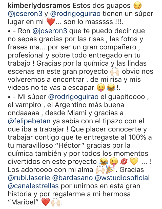 Kimberly Dos Ramos interpreta a Maribel y sus dos pretendientes fueron interpretados por Rodrigo Guirao y José Ron. Fue así como les dio las gracias.