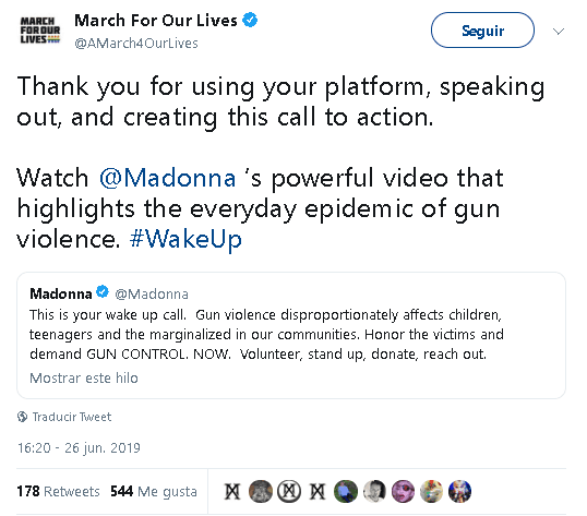 La organización March For Our Lives también 
<b><a href="https://twitter.com/AMarch4OurLives/status/1143992417642864640" target="_blank">mandó un mensaje</a></b> a la 'Reina del pop': "Gracias por usar tu plataforma, hablar y crear esta llamada a la acción [...] el potente video que destaca la epidemia diaria de violencia armada. Despierta".