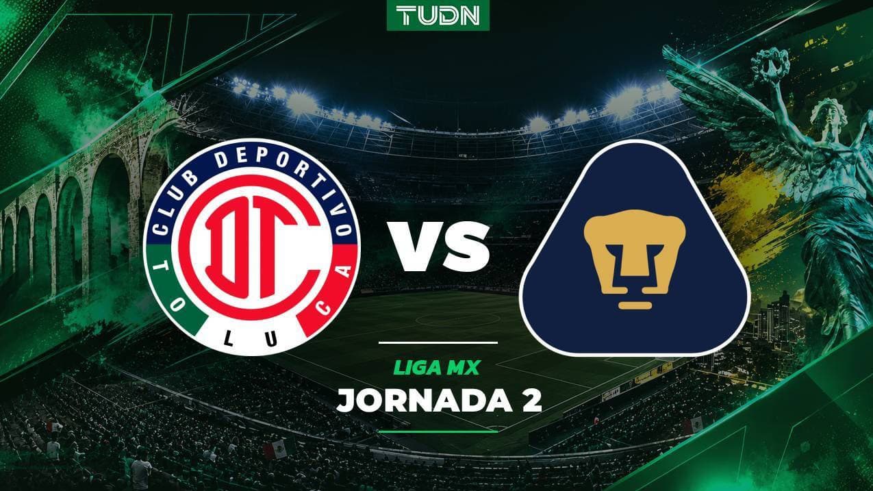 A qué hora y dónde ver el partido Toluca vs. Pumas de la Liga MX Apertura 2026