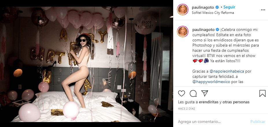 Por otro lado, la actriz publicó esta sensual y divertida imagen para invitar a sus seguidores a sumarse a la celebración, añadiendo su propia fotografía. “¡Celebra conmigo mi cumpleaños! Edítate en esta foto como si los envidiosos dijeran que es Photoshop y súbela el miércoles para hacer una fiesta de cumpleaños virtual!! BTW nos vemos en el show ¿Ya están listos?”, escribió al pie de la foto.