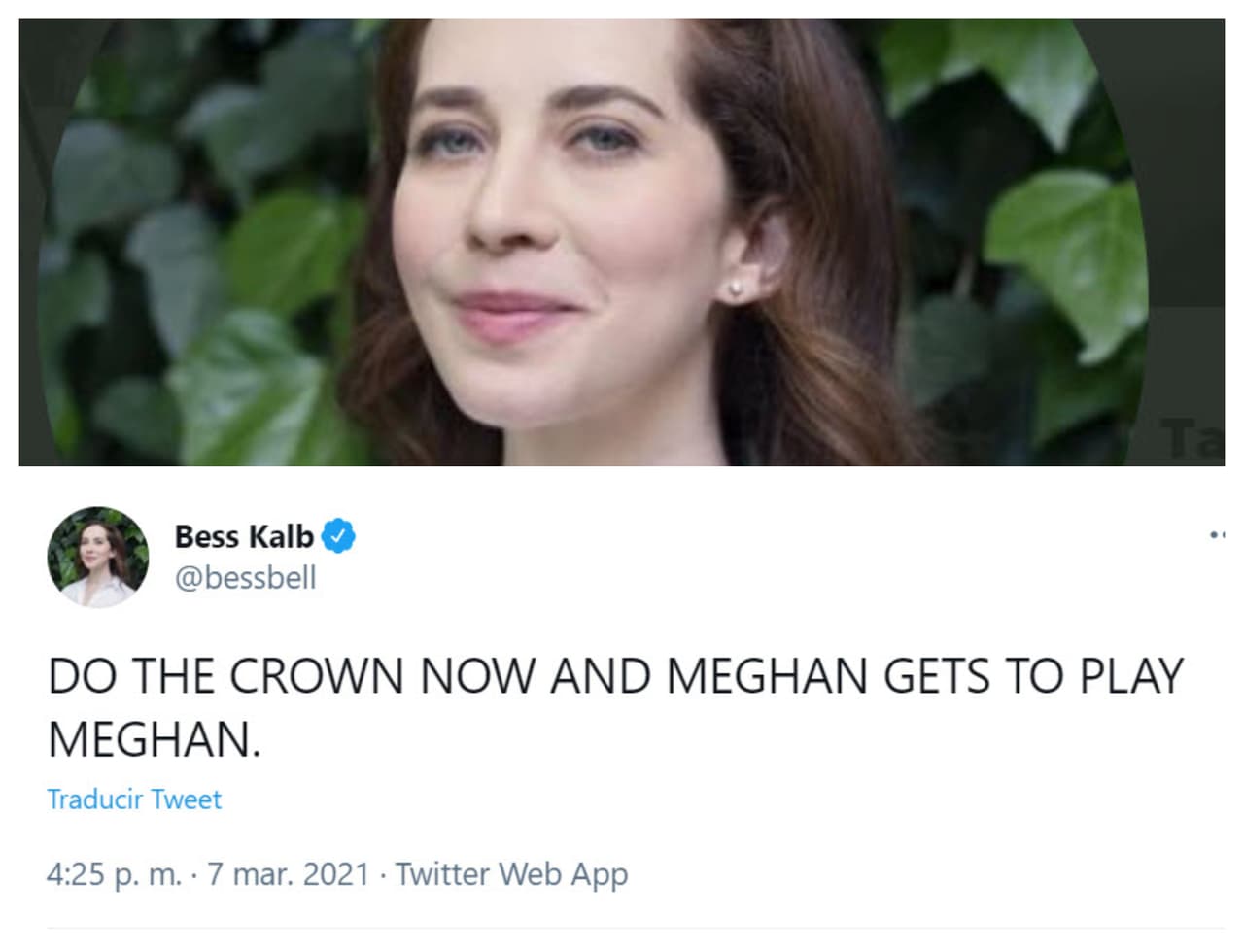 Una de las que se subió a esa conversación fue Bess Kalb, guionista de 'Jimmy Kimmel Live!': "Hagan 'The Crown' ahora y 
<b><a href="https://twitter.com/bessbell/status/1368689386330542082" target="_blank">Meghan puede interpretar a Meghan</a></b>", ironizó.
