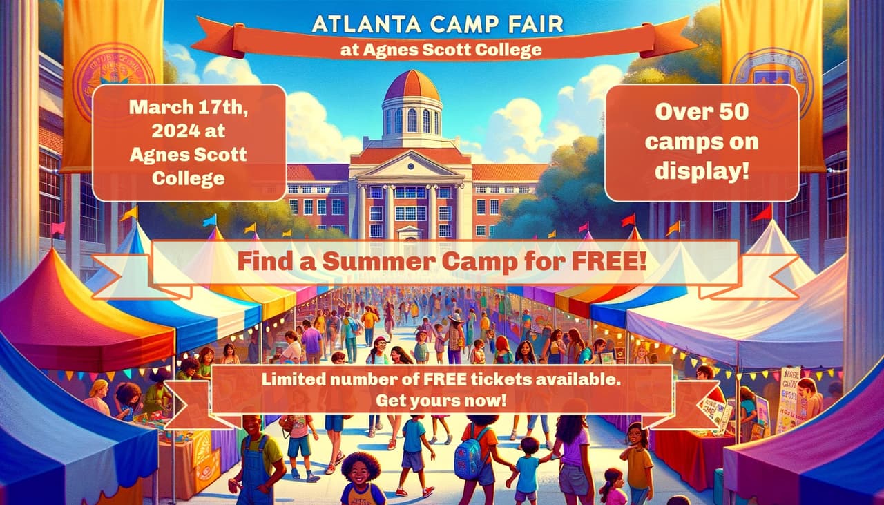 <b>Evento</b>: Atlanta Camp Fair
<br>
<b>Fecha</b>: 17 de marzo
<br>
<b>Lugar</b>: Agnes Scott College. Presser Hall, Gaines Chapel. 141 E. College Avenue. Decatur, GA
<br>
<b>Sitio web</b>: 
<a href="https://www.eventbrite.com/e/atlanta-summer-camp-fair-at-agnes-scott-college-tickets-738447826327">https://www.eventbrite.com/e/atlanta-summer-camp-fair-at-agnes-scott-college-tickets-738447826327</a> 
<br>
<br>Este evento familiar GRATUITO ofrece la oportunidad de descubrir varias opciones de campamentos de verano, interactuar con representantes del campamento y disfrutar de emocionantes actividades y demostraciones.