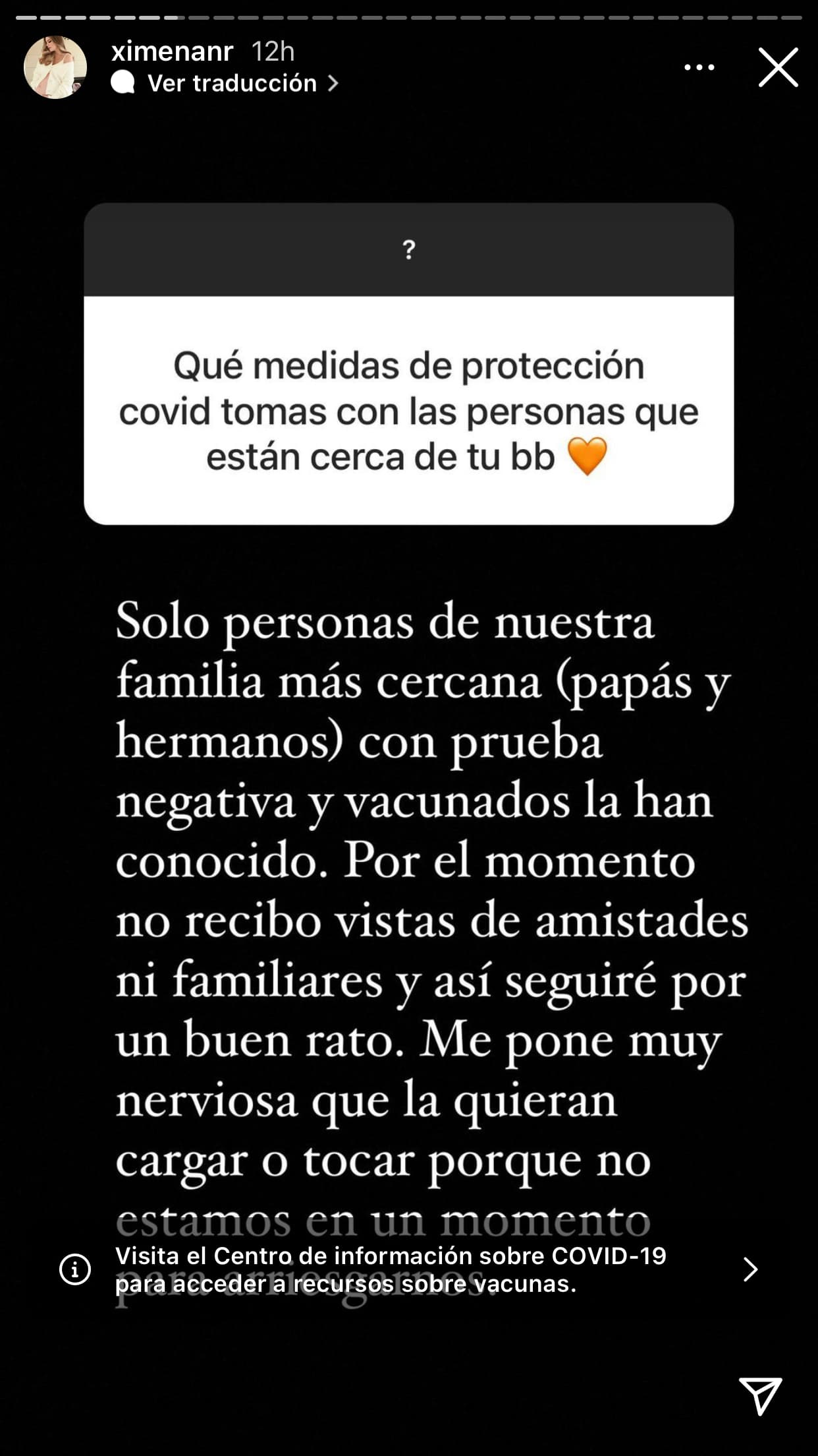 En ese sentido, reveló que ha tomado serias medidas para no contagiarse de covid-19. Por ejemplo, "solo personas de su familia (papás y hermanos) 
<b>con prueba negativa y vacunados</b>" han estado y conocido a la niña. 
<br>