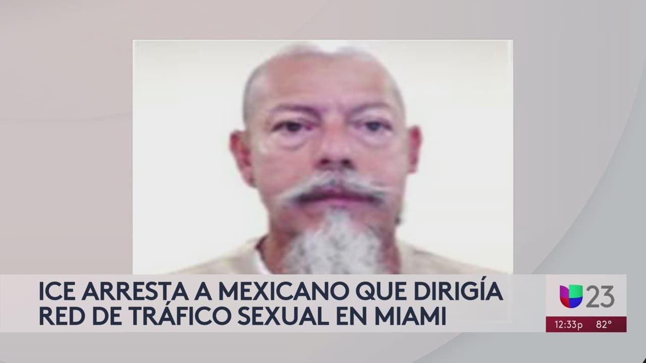 ICE arresta a un hombre acusado de dirigir en Miami una red de tráfico sexual de mujeres y niñas mexicanas