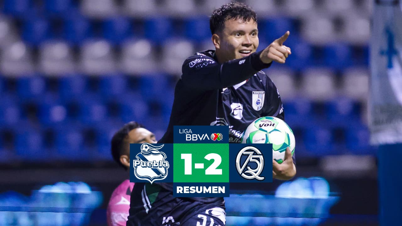 Querétaro derrota a domicilio a Puebla en la Jornada 17 del Clausura 2026 de la Liga MX