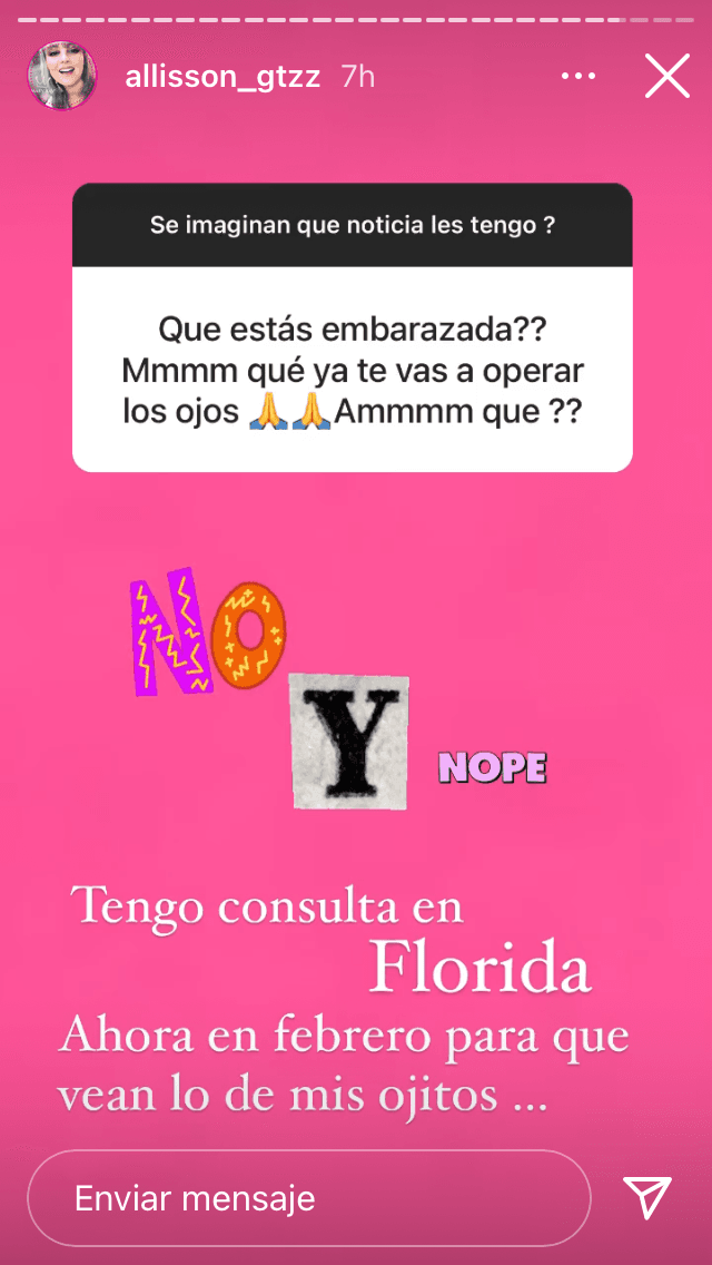 Negó que tuviera que ver con eso, pero adelantó que justo en febrero próximo 
<b><a href="https://www.univision.com/famosos/allisson-lozz-visito-el-hospital-debido-a-un-fuerte-malestar-fotos" target="_blank">tendrá una "consulta en Florida"</a></b> para darle seguimiento al padecimiento ocular que la aqueja desde la juventud. 
<br>