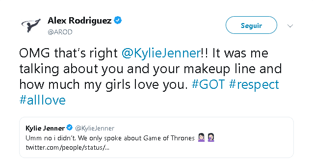 "¡OMG (Dios mío), eso es correcto Kylie Jenner! Fui yo hablando de ti y de tu línea de maquillaje. Y cuánto te quieren mis chicas (hijas)", 
<b><a href="https://twitter.com/AROD/status/1143684426485731330" target="_blank">escribió A-Rod</a></b>, retuiteando el mensaje que Kylie previamente había publicado en esa red social.