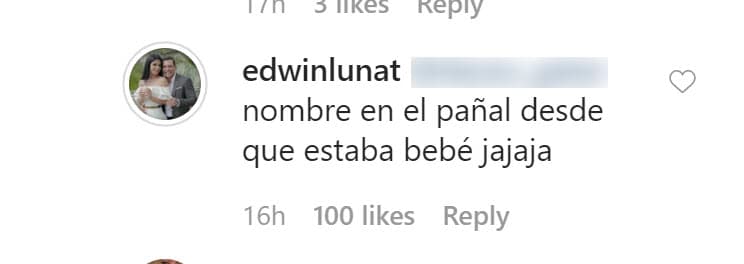También haciendo referencia a sus glúteos, uno de sus fans le comentó "las dejaste en el pantalón, ja ja ja ja ja, no te creas, saludos". Luna lo tomó de la mejor manera y contestó "N’ombre, en el pañal desde que estaba bebé ja ja ja". 
<br>