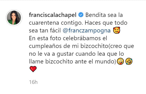 "En esta foto celebrábamos 
<b><a href="https://www.univision.com/shows/despierta-america/con-pastel-vela-encendida-y-desde-italia-la-familia-de-francesco-sorprende-a-francisca-lachapel-en-sus-31-video" target="_blank">el cumpleaños de mi 'bizcochito’</a></b> (creo que no le va a gustar cuando lea que lo llamé 'bizcochito' ante el mundo)", escribió.
<br>