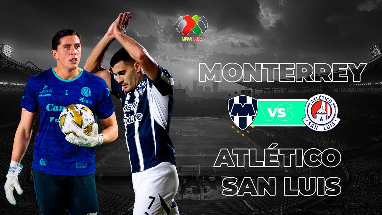 Horario y dónde ver el Monterrey vs. San Luis de vuelta de Semifinales