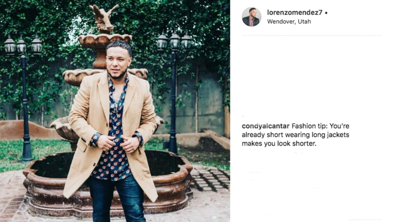 Una seguidora que se identifica como 'condyalcantar' le escribió: "Consejo de moda: Eres corto de estatura. Usar abrigos largos te hace lucir más bajito".