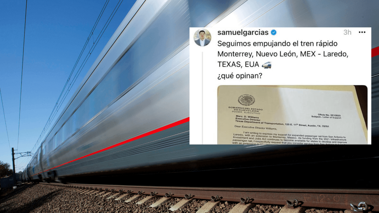 Tren de San Antonio a Monterrey: gobernador de Nuevo León revive la petición a Texas