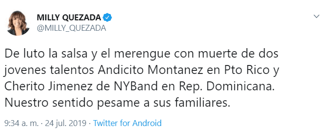Asimismo, la cantante de merengue dominicana Milly Quezada, utilizó la misma red social para comunicar sus condolencias.