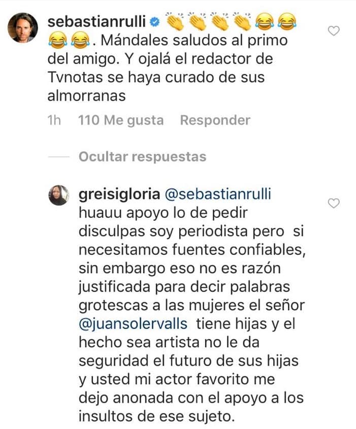Aunque no todos celebraron los comentarios de los actores argentinos que han hecho su carrera en México. La usuaria 'greisgloria' reprochó que Juan Soler se exprese mal de las mujeres: "Eso no es justificación para decir palabras grotescas a las mujeres, 
<b><a href="https://www.univision.com/entretenimiento/celebridades/conoce-a-las-tres-hijas-de-juan-soler-las-que-tuvo-con-maki-y-la-que-no-fotos">el señor Juan Soler tiene hijas</a></b>".