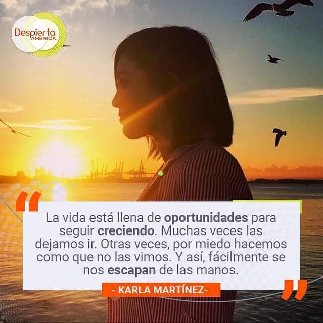 ¿Has dejado pasar una oportunidad? Abre bien los ojos, porque puede que éstas no se repitan, nos dice Karla Martínez.