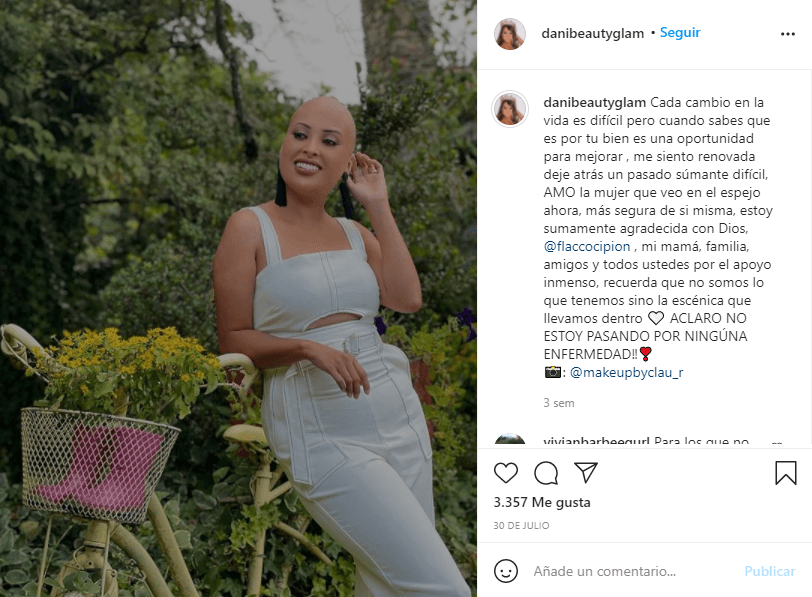 Daniela escribió: "Cada cambio en la vida es difícil pero cuando sabes que es por tu bien es una oportunidad para mejorar , me siento renovada deje atrás un pasado súmante difícil, AMO la mujer que veo en el espejo ahora, más segura de si misma...".