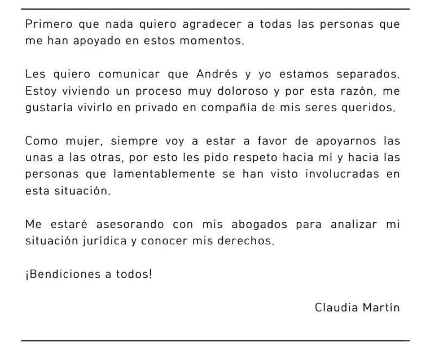 Un día después, Claudia Martín publicó un comunicado de prensa en sus redes sociales para confirmar la ruptura con su aún esposo Andrés Tovar y señaló que ya estaba siendo asesorada legalmente.
<br>