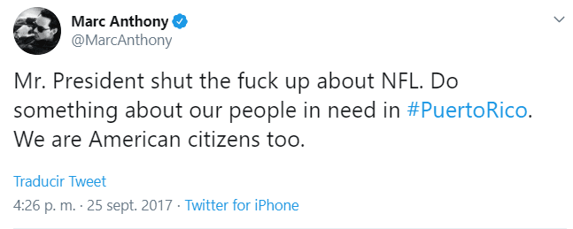 “Sr. presidente, calle la jodida boca sobre la NFL. Haga algo sobre nuestra gente necesitada en Puerto Rico. Somos ciudadanos estadounidenses también”.