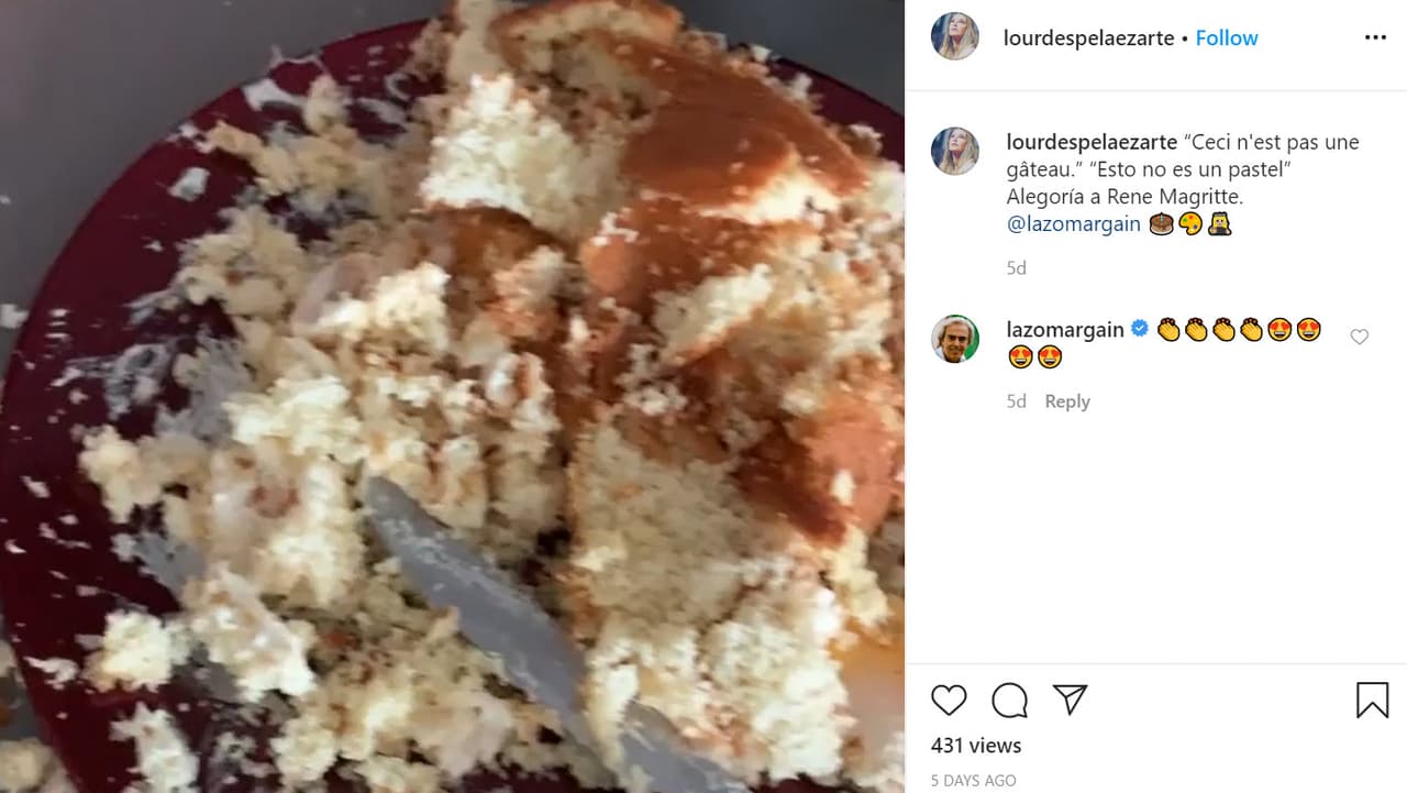 Él también le ha dejado amorosos mensajes en su cuenta de Instagram. El sábado pasado ella publicó 
<b><a href="https://www.instagram.com/p/B-iEu3xD-JH/" target="_blank">un video </a></b>con unos platillos que tituló: "Esto no es un pastel. Alegoría a Rene Magritte".
<br>