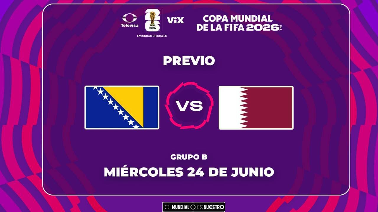 A qué hora y dónde ver el partido Bosnia y Herzegovina vs. Catar del Mundial 2026