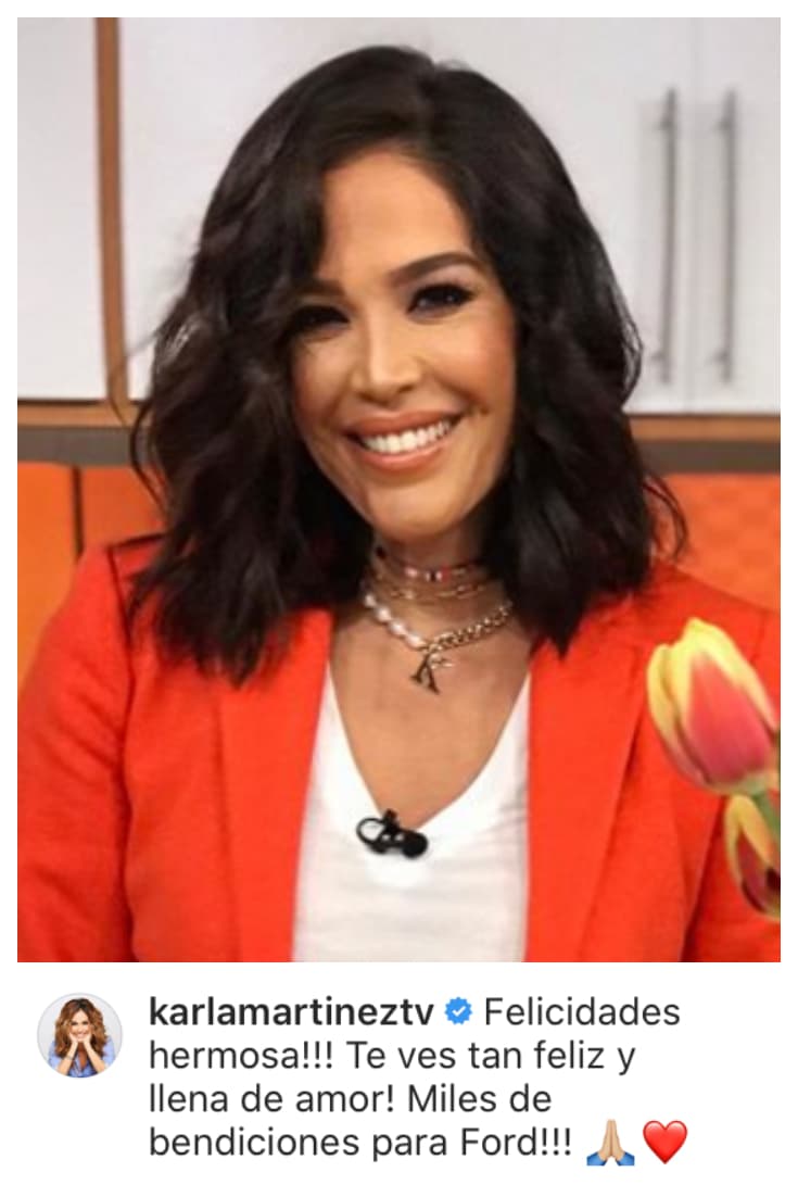 Karla Martínez le envió sus buenos deseos a la feliz mamá: "¡Felicidades hermosa! Te ves tan feliz y llena de amor. Miles de bendiciones para Ford".