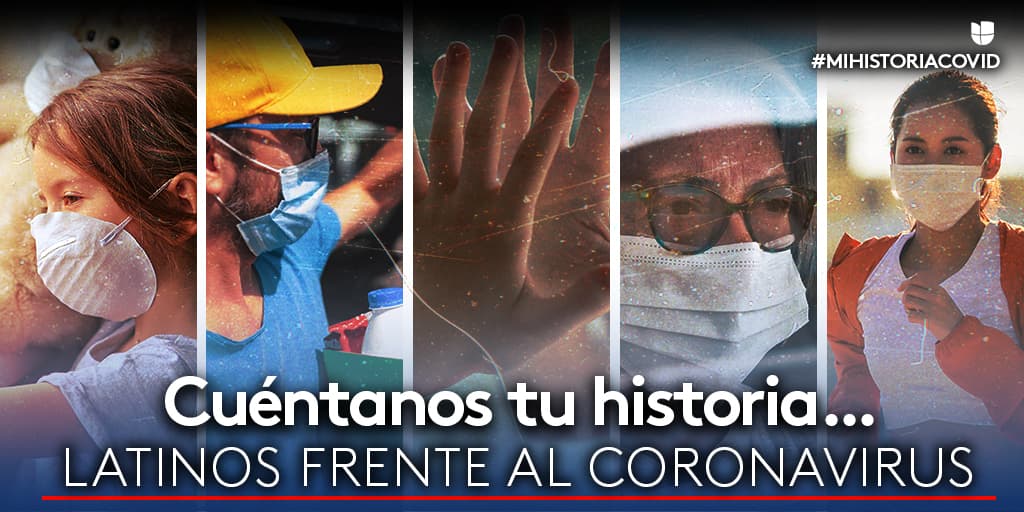 Comparte con Univision tu historia en tiempos del coronavirus