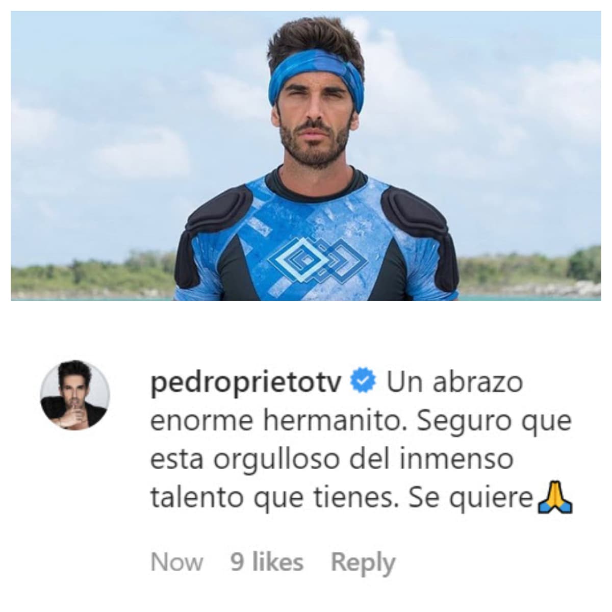 Otro de los presentadores de Hoy,
<b> <a href="https://www.instagram.com/pedroprietotv/" target="_blank">Pedro Prieto</a></b>, también le dedicó unas palabras: "Un abrazo enorme hermanito. Seguro que está orgulloso del inmenso talento que tienes". 
<br>