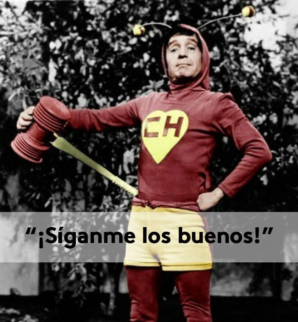 Pero cómo olvidar al héroe de todos,
<b>'El Chapulín Colorado'</b>.