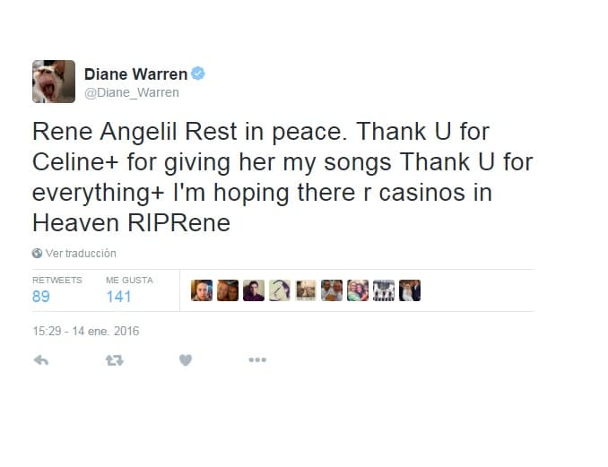 "Rene Angelil Descanse en paz. Gracias por Celine por darme mis canciones Gracias por todo...", dijo la compositora Diane Warren.