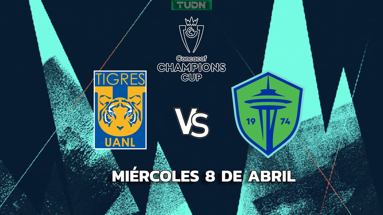 Horario y dónde ver el Tigres vs. Seattle Sounders, Cuartos de Final de Champions Cup