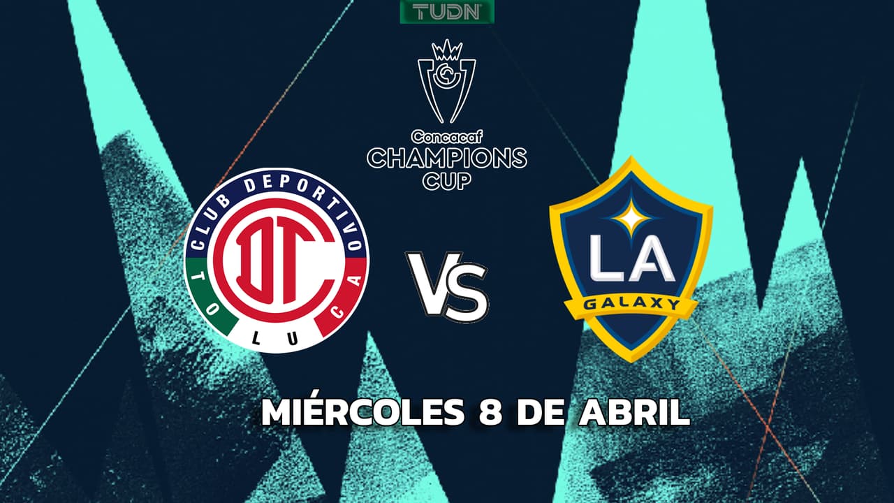 Horario y dónde ver el Toluca vs. LA Galaxy, Cuartos de Final de Champions Cup