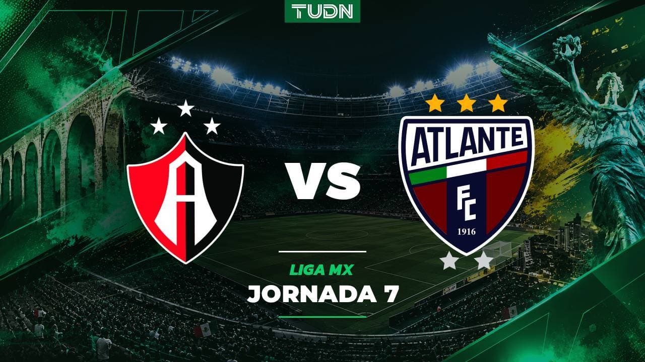 Atlas vs. Atlante: A qué hora y dónde ver el partido de la Jornada 7 de la Liga MX Apertura 2026