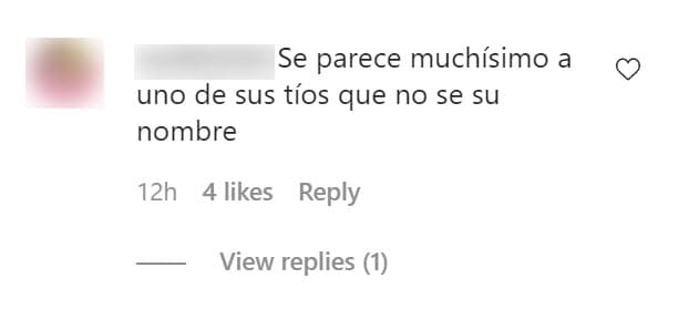 "Se parece muchísimo a uno de sus tíos que no sé su nombre".
<br>