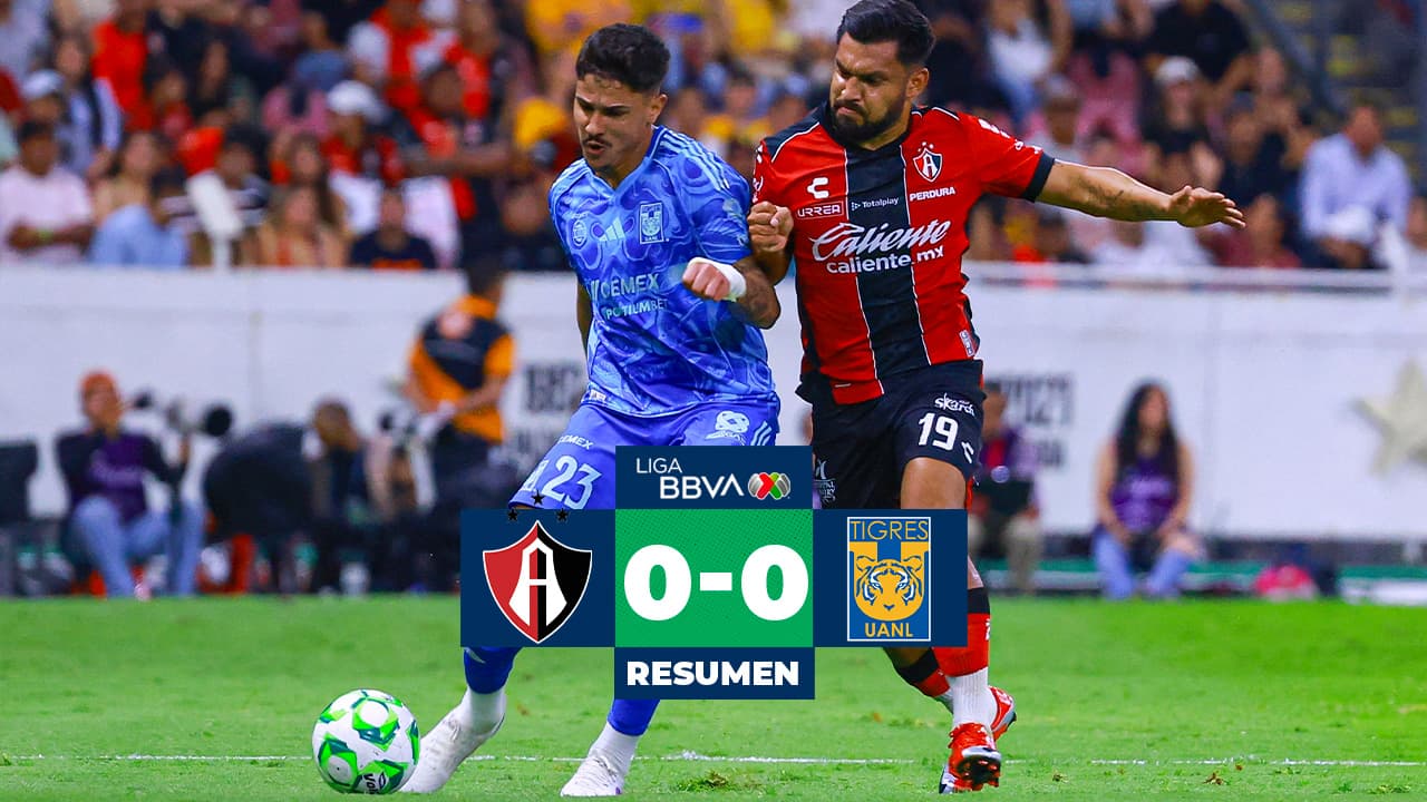 Resumen | Atlas vs. Tigres: Partido cerrado que termina en empate