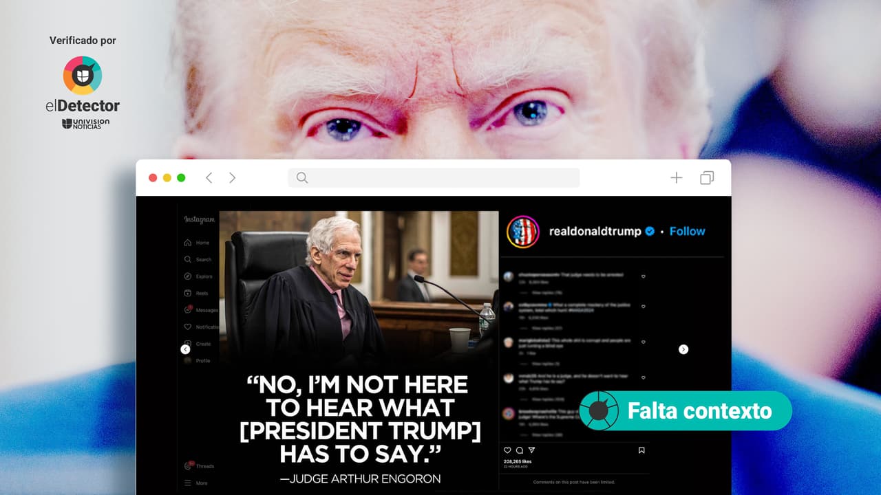 Falta contexto a esa frase que da a entender que el juez del caso contra Trump por fraude no quería oír su testimonio