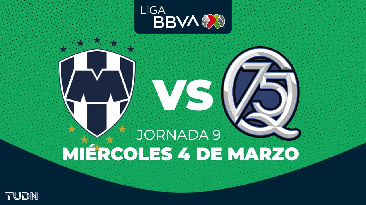 Monterrey vs. Querétaro: horario y dónde ver el partido de la Jornada 9 del Clausura 2026