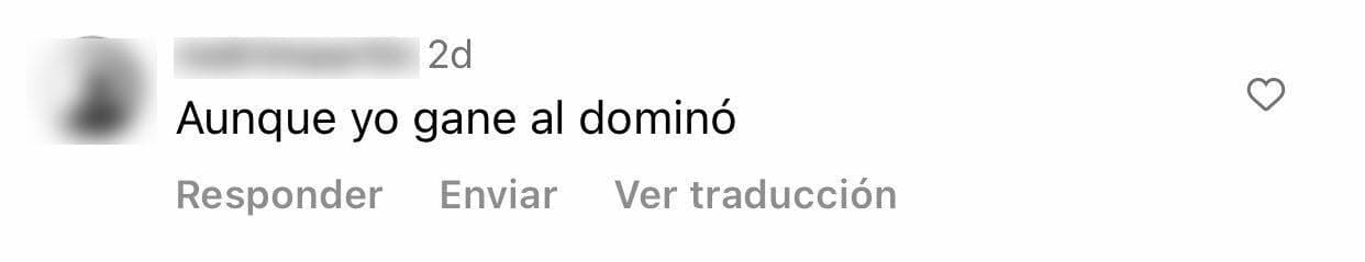 "Aunque yo gané el dominó", le dijo. 
<br>