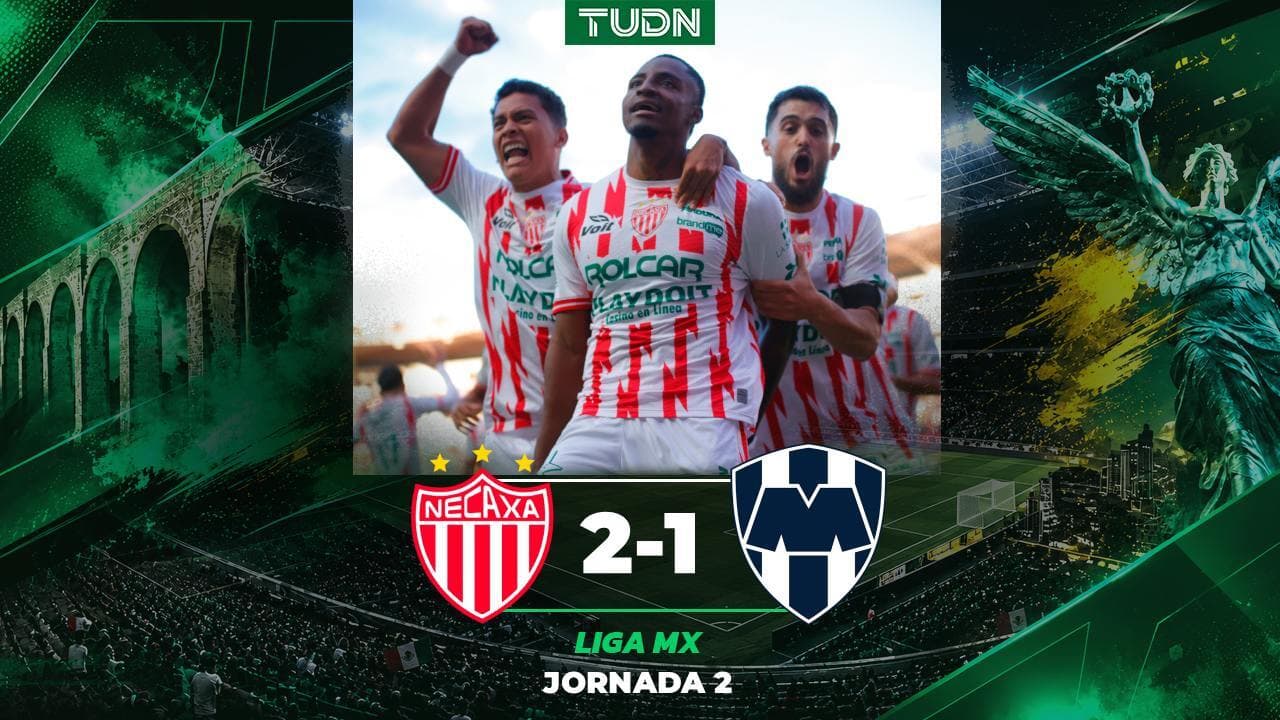 Necaxa derrota a Monterrey en la Jornada 2 del Apertura 2026 de la Liga MX 