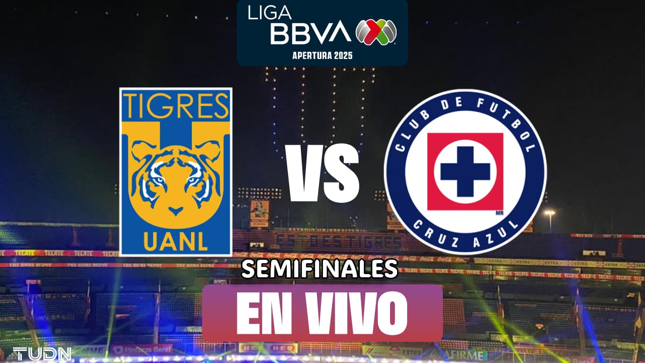 ¡EN VIVO! Tigres vs. Cruz Azul, Liguilla del Apertura 2025 de Liga MX