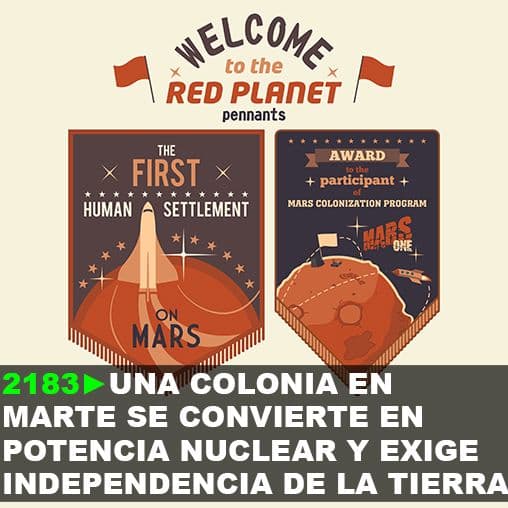 2183: Una colonia en Marte se convierte en potencia nuclear y exige independencia del planeta Tierra.